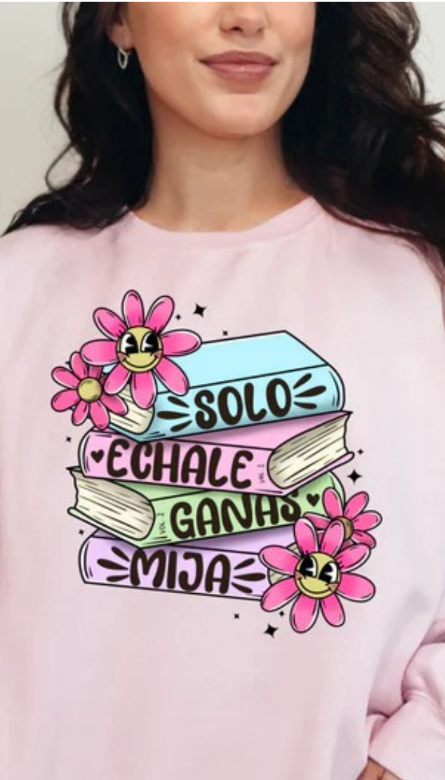 Solo echale ganas mija T-Shirt